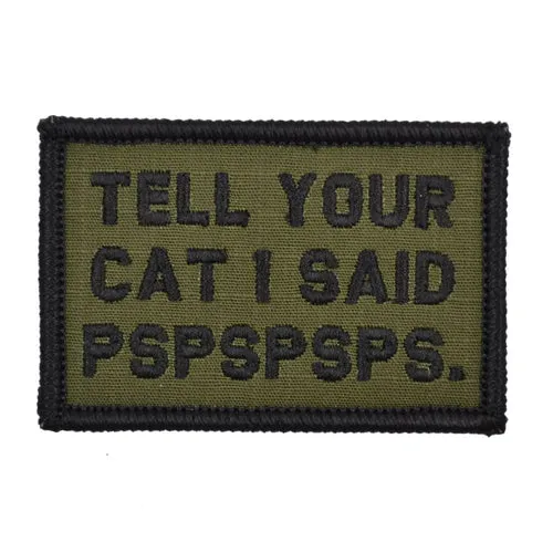 "Tell Your Cat I Said" Velcro Patch