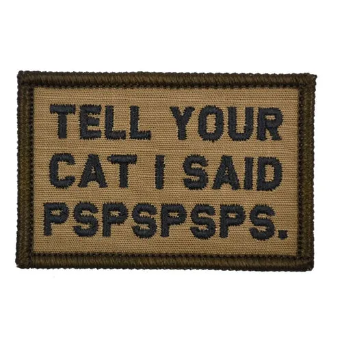 "Tell Your Cat I Said" Velcro Patch